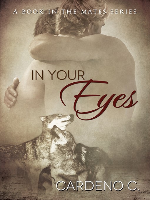 Title details for In Your Eyes by Cardeno C. - Available